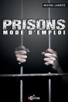 Prisons : Mode d'emploi (French Edition) 2368450106 Book Cover