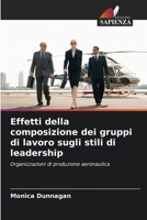 Effetti della composizione dei gruppi di lavoro sugli stili di leadership 6209118798 Book Cover