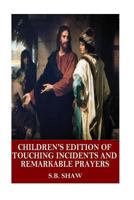 Children's Edition of Touching Incidents and Remarkable Answers to Prayer 1596057351 Book Cover