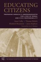 Educating Citizens: Preparing America's Undergraduates for Lives of Moral and Civic Responsibility (JB-Carnegie Foundation for the Adavancement of Teaching) 0787965154 Book Cover