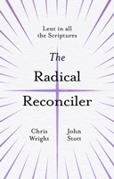 The Radical Reconciler : Lent in All the Scriptures 1783599448 Book Cover