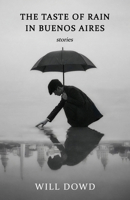The Taste of Rain in Buenos Aires B0GK6B9CB9 Book Cover