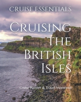 Cruising the British Isles: Cruise Planner & Travel Memento 1086831578 Book Cover