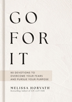 Go for It: Boldly Live the Life God Created for You 1648709060 Book Cover