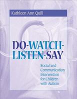 Do-Watch-Listen-Say: Social and Communication Intervention for Children With Autism 1557664536 Book Cover
