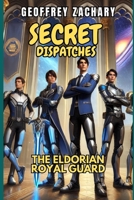 Secret Dispatches: The Eldorian Royal Guard B0DD7DKZQ3 Book Cover