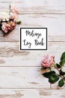 Mileage Log Book: Keep Track & Record Car Or Any Vehicle Mileage Notebook 1080440283 Book Cover