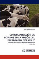 Comercialización de Bovinos En La Región del Papaloapan, Veracruz 3843353522 Book Cover