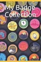 My Badge Collection: Note All the details about your badges collection B083XTH9YZ Book Cover