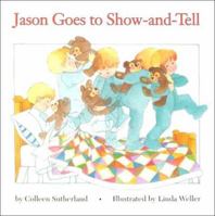 Jason Goes to Show-And-Tell 1878093894 Book Cover