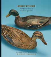 Birds of a Feather: Wildfowl Carving in Southeast Louisiana 0917860780 Book Cover