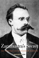 Zarathustras Geheimnis. Friedrich Nietzsche und seine verschlüsselte Botschaft 0300092784 Book Cover