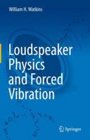 Loudspeaker Physics and Forced Vibration 3030916367 Book Cover