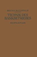 Die Technik Des Bankbetriebes: Ein Hand- Und Lehrbuch Des Praktischen Bank- Und Borsenwesens 3642895867 Book Cover