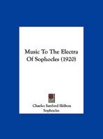 Music to the Electra of Sophocles 127377695X Book Cover