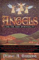 Angels and the New Spirituality 0805461760 Book Cover