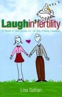 Laughin'fertility: A Bundle of Observations for the Baby-Making Challenged 096698580X Book Cover