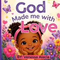 God made me with Love B0H9XD27TJ Book Cover