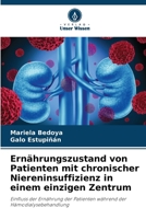 Ernährungszustand von Patienten mit chronischer Niereninsuffizienz in einem einzigen Zentrum (German Edition) 6207045173 Book Cover