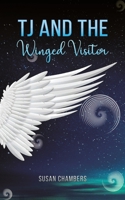 TJ and the Winged Visitor 1398442550 Book Cover