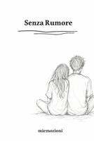 Senza Rumore (Italian Edition) B0HGRG8221 Book Cover