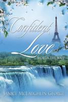 Confident Love: Worth the Wait 1683140745 Book Cover