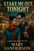 Stake Me Out Tonight: Halloween romcom: a sleep-deprived ER doctor and a caffeine-cursed vampire barista race to save his coffee truck—and their hearts—in a cozy, witchy urban fantasy romance. B0FTZ5CNGB Book Cover