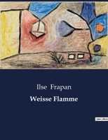 Weisse Flamme B0BYTTBNVB Book Cover