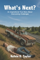 What's Next?: An Inspirational True Story About Overcoming Challenges B0GVY2XDJC Book Cover