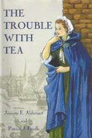 The Trouble with Tea 1571972994 Book Cover