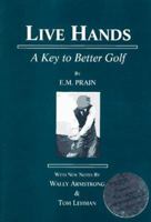 Live Hands: A Key to Better Golf 1885198027 Book Cover