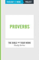 Theology of Work Project: Proverbs 1619705249 Book Cover