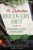 The Definitive Recovery Diet for Weight Loss Surgery for Health and Healing - With the Proven Benefits from the Alkaline Diet and Acid Reflux Diet For Gastric Sleeve Surgery & Bariatric Surgery 1913710009 Book Cover