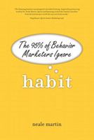 Habit: The 95% of Behavior Marketers Ignore 013707011X Book Cover