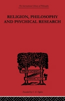 Religion, Philosophy and Psychical Research: Selected Essays 0415614090 Book Cover