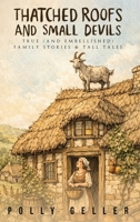 Thatched Roofs and Small Devils: True (And Embellished Family Stories & Tall Tales B0H6R6FWJW Book Cover