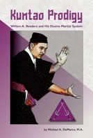 Kuntao Prodigy: Willem A. Reeders and His Elusive Martial System B0GXBYVBSW Book Cover