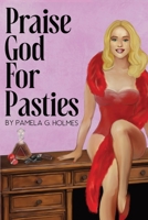 Praise God for Pasties B0GSKDGDJ9 Book Cover