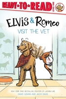 Elvis & Romeo Visit the Vet: Ready-to-Read Level 1 (An Elvis & Romeo Book) 1665947993 Book Cover