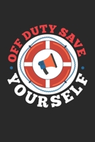 Off Duty Save Yourself: Pool Rettungsschwimmer Notizbuch liniert DIN A5 - 120 Seiten f�r Notizen, Zeichnungen, Formeln Organizer Schreibheft Planer Tagebuch 1673449549 Book Cover