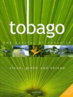Tobago: Clean, Green and Serene 1870518977 Book Cover