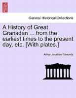 A History of Great Gransden ... from the earliest times to the present day, etc. [With plates.] 1241604274 Book Cover