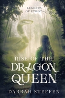 Rise of the Dragon Queen (Legends of Ethota) 1736419005 Book Cover