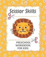 Scissor skills preschool workbook: A fun cuting activity book for children Scissor Practice for Preschool B08CMGJB25 Book Cover