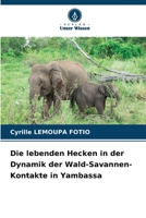 Die lebenden Hecken in der Dynamik der Wald-Savannen-Kontakte in Yambassa 6206280578 Book Cover