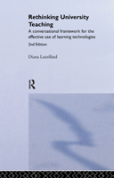 Rethinking University Teaching: A Framework for the Effective Use of Learning Technologies 0415256798 Book Cover