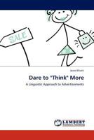 Dare to "Think" More: A Linguistic Approach to Advertisements 3845441143 Book Cover
