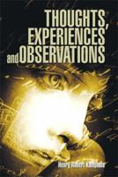 Thoughts, Experiences and Observations 1493183346 Book Cover