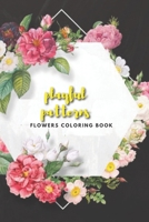 playful patterns flowers coloring book: Flower Coloring Book Seniors Adults Large Print with Fun, Easy, and Relaxing Coloring Pages null Book Cover