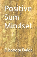 Positive Sum Mindset B0DWMXV2TN Book Cover
